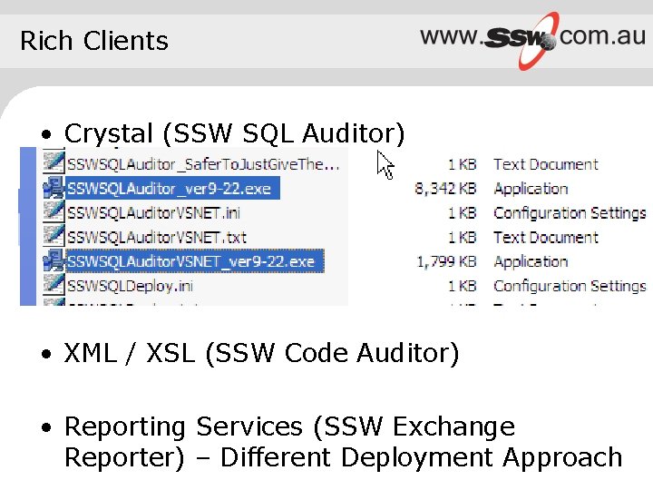Rich Clients • Crystal (SSW SQL Auditor) • XML / XSL (SSW Code Auditor)