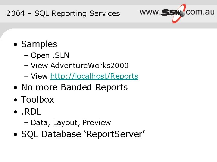 2004 – SQL Reporting Services • Samples – Open. SLN – View Adventure. Works