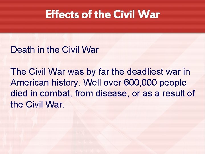 Effects of the Civil War Death in the Civil War The Civil War was