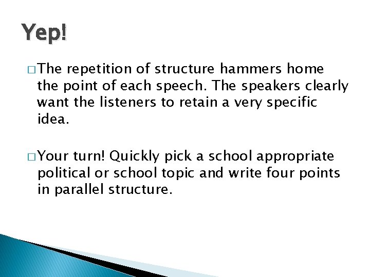 Yep! � The repetition of structure hammers home the point of each speech. The