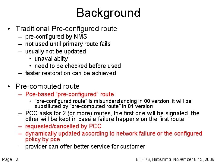 Background • Traditional Pre-configured route – pre-configured by NMS – not used until primary