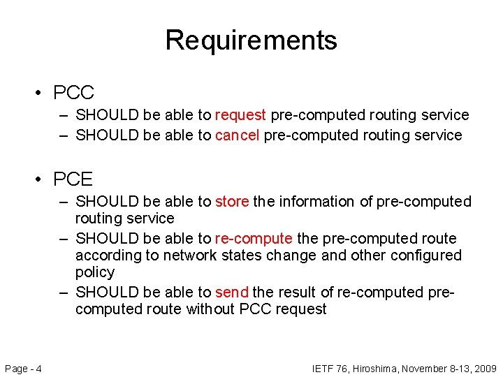 Requirements • PCC – SHOULD be able to request pre-computed routing service – SHOULD