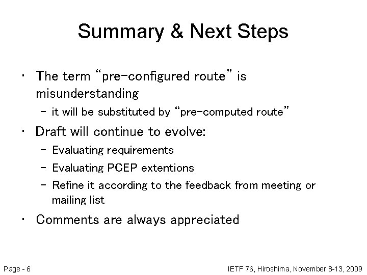 Summary & Next Steps • The term “pre-configured route” is misunderstanding – it will