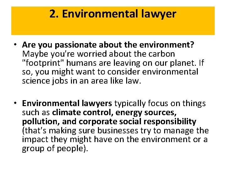 2. Environmental lawyer • Are you passionate about the environment? Maybe you're worried about