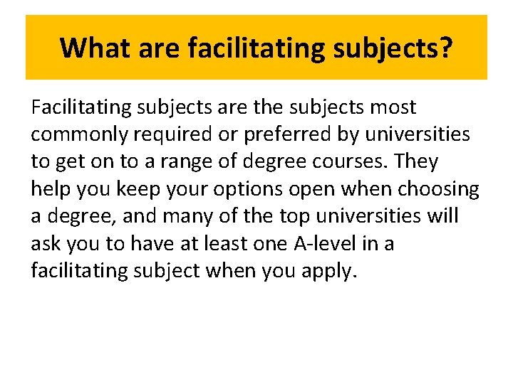 What are facilitating subjects? Facilitating subjects are the subjects most commonly required or preferred