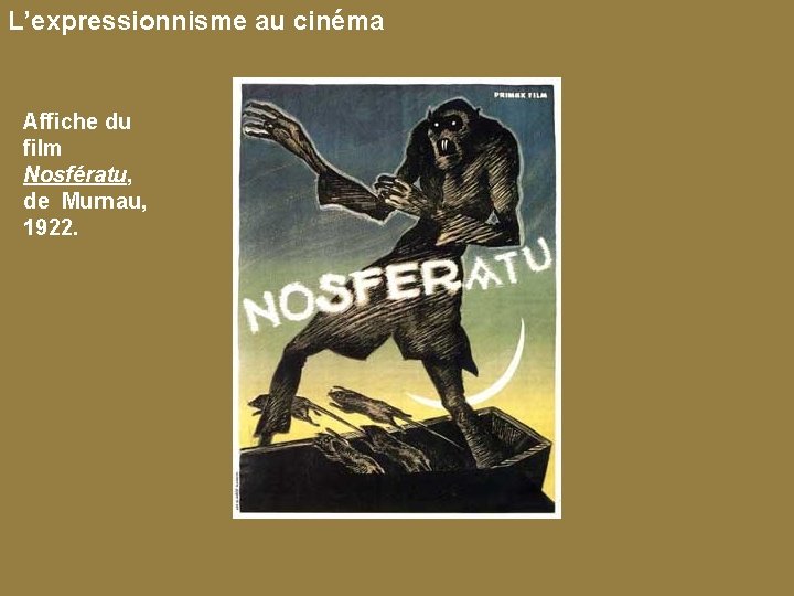 L’expressionnisme au cinéma Affiche du film Nosfératu, de Murnau, 1922. 