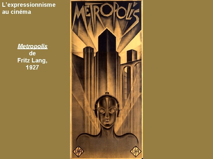 L’expressionnisme au cinéma Metropolis de Fritz Lang, 1927 