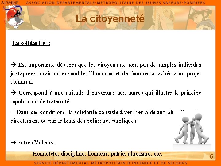 La citoyenneté La solidarité : à Est importante dès lors que les citoyens ne