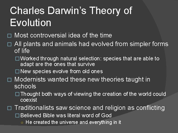 Charles Darwin’s Theory of Evolution Most controversial idea of the time � All plants