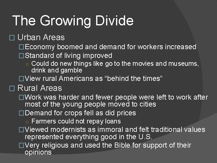 The Growing Divide � Urban Areas �Economy boomed and demand for workers increased �Standard