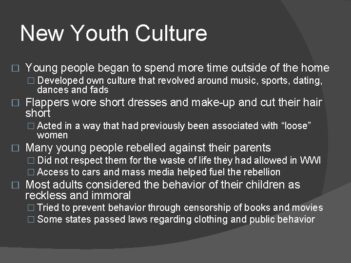 New Youth Culture � Young people began to spend more time outside of the