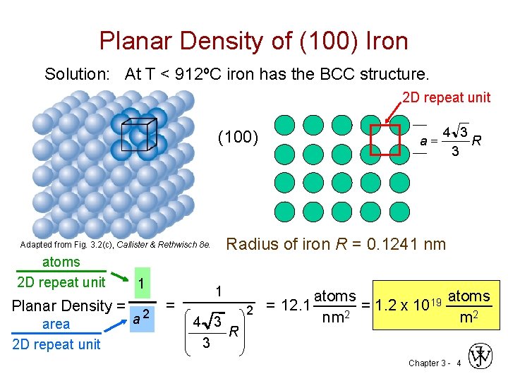 Planar Density of (100) Iron Solution: At T < 912ºC iron has the BCC