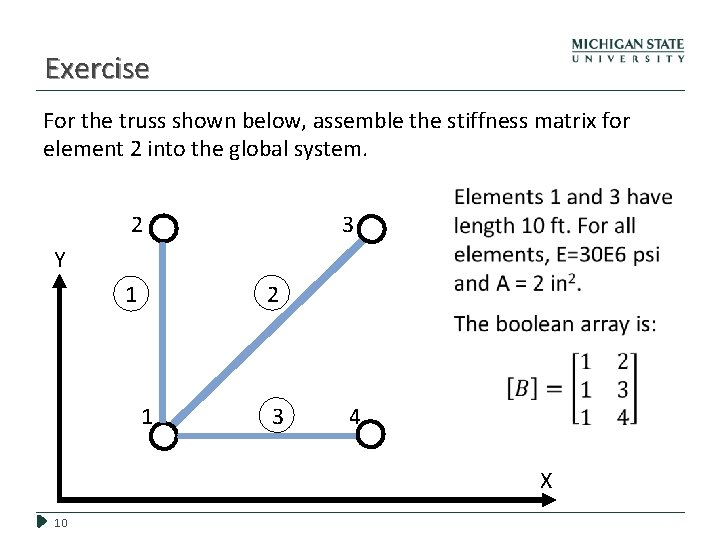 Exercise For the truss shown below, assemble the stiffness matrix for element 2 into Exercise For the truss shown below, assemble the stiffness matrix for element 2 into