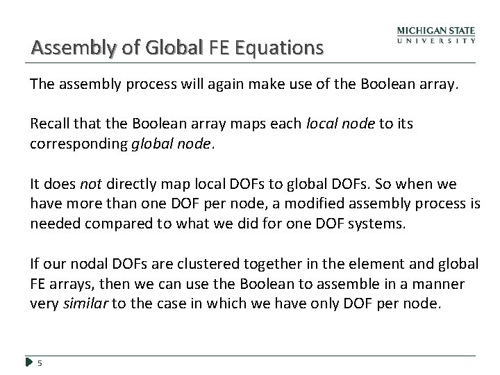 Assembly of Global FE Equations The assembly process will again make use of the Assembly of Global FE Equations The assembly process will again make use of the