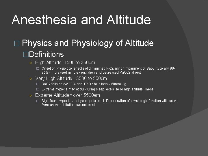 Anesthesia and Altitude � Physics and Physiology of Altitude �Definitions ○ High Altitude=1500 to