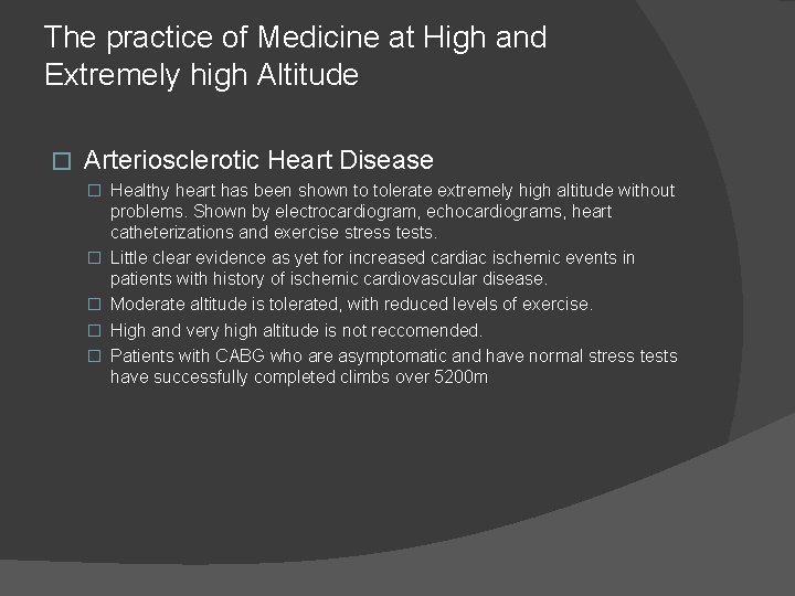 The practice of Medicine at High and Extremely high Altitude � Arteriosclerotic Heart Disease