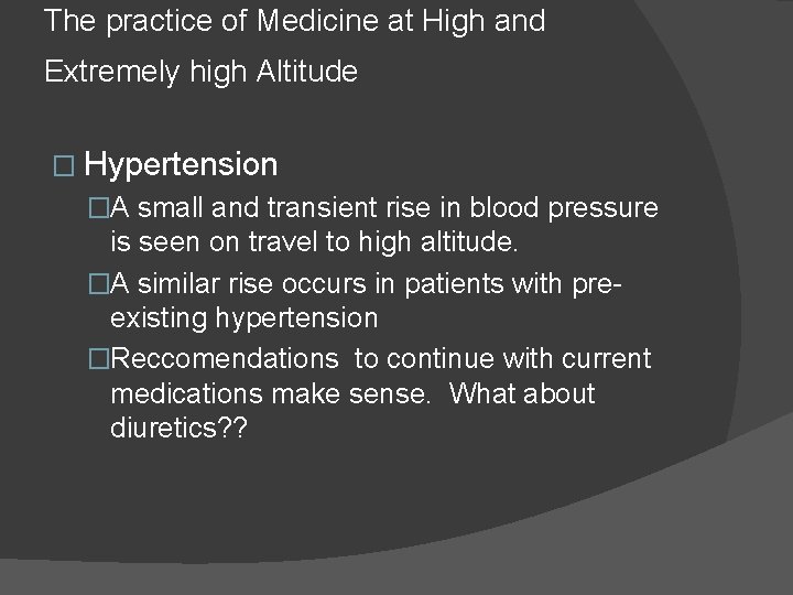 The practice of Medicine at High and Extremely high Altitude � Hypertension �A small