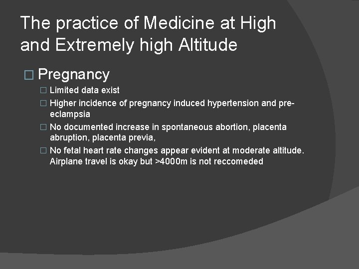 The practice of Medicine at High and Extremely high Altitude � Pregnancy � Limited