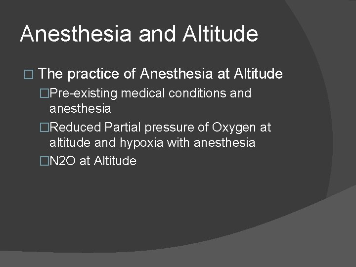 Anesthesia and Altitude � The practice of Anesthesia at Altitude �Pre-existing medical conditions and