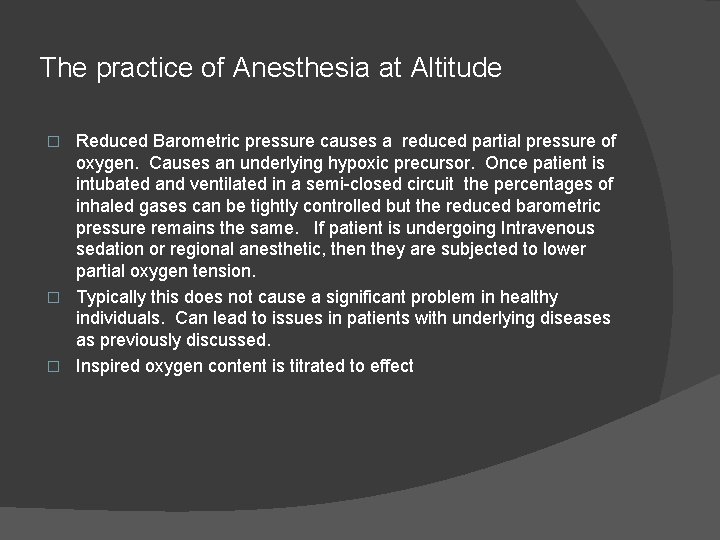 The practice of Anesthesia at Altitude Reduced Barometric pressure causes a reduced partial pressure