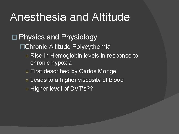 Anesthesia and Altitude � Physics and Physiology �Chronic Altitude Polycythemia ○ Rise in Hemoglobin