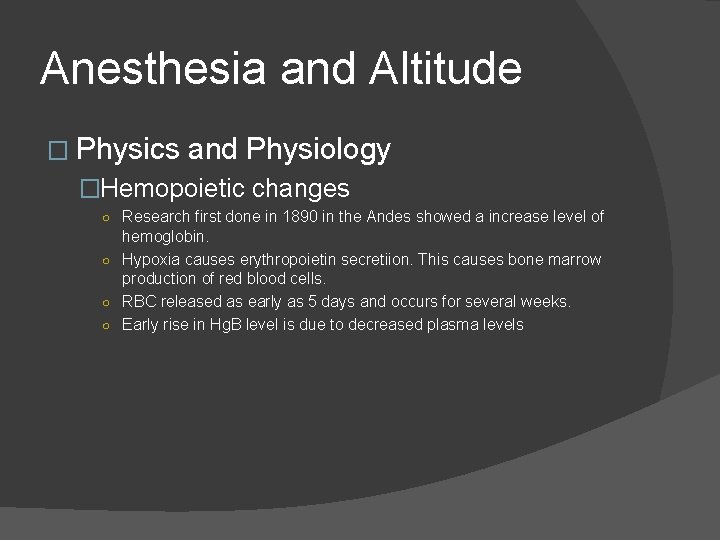 Anesthesia and Altitude � Physics and Physiology �Hemopoietic changes ○ Research first done in