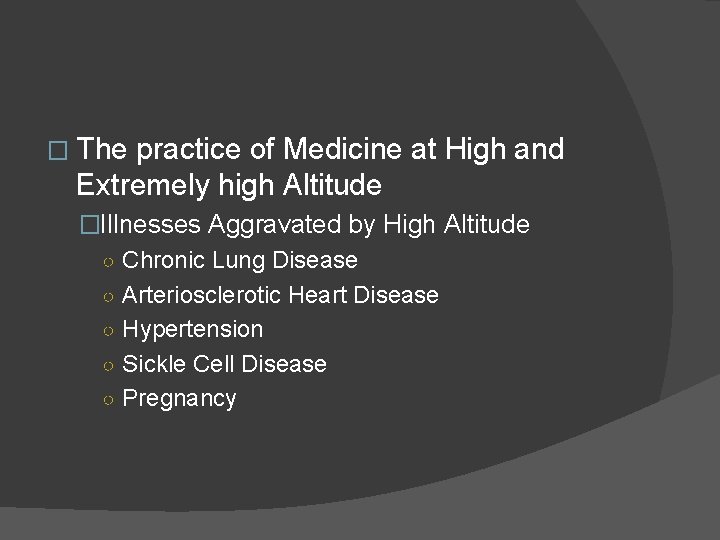 � The practice of Medicine at High and Extremely high Altitude �Illnesses Aggravated by