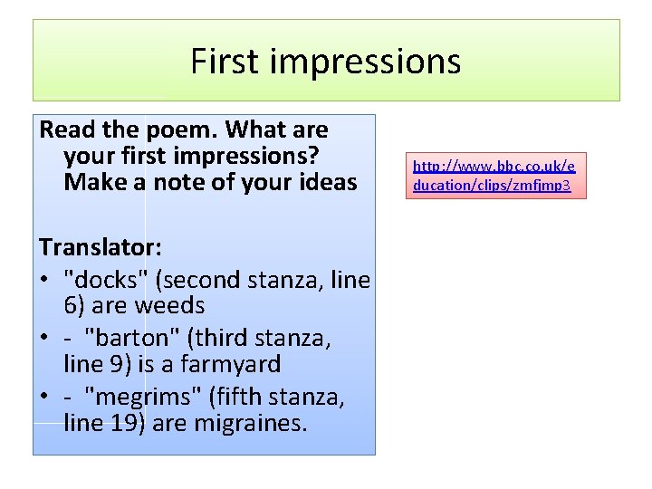 First impressions Read the poem. What are your first impressions? Make a note of