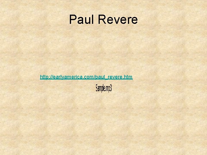 Paul Revere http: //earlyamerica. com/paul_revere. htm 