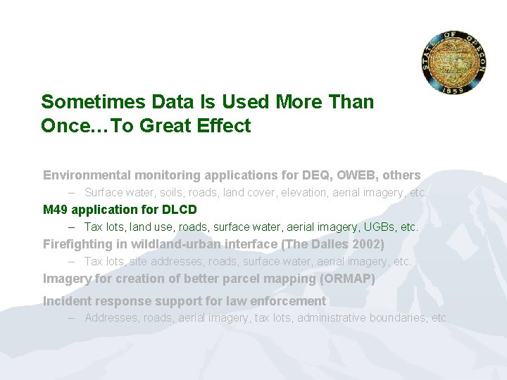 Sometimes Data Is Used More Than Once…To Great Effect Environmental monitoring applications for DEQ,