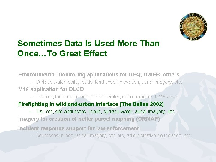 Sometimes Data Is Used More Than Once…To Great Effect Environmental monitoring applications for DEQ,