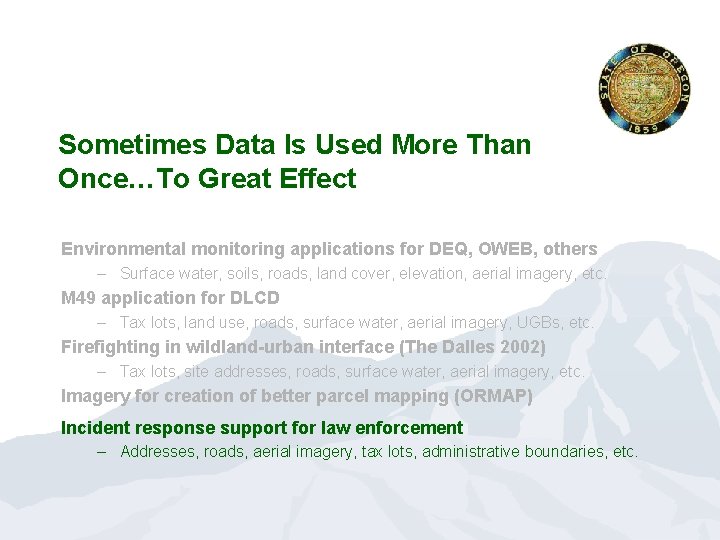 Sometimes Data Is Used More Than Once…To Great Effect Environmental monitoring applications for DEQ,