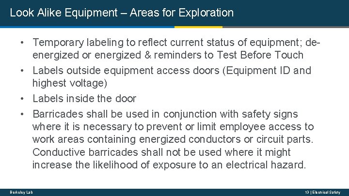 Look Alike Equipment – Areas for Exploration • Temporary labeling to reflect current status