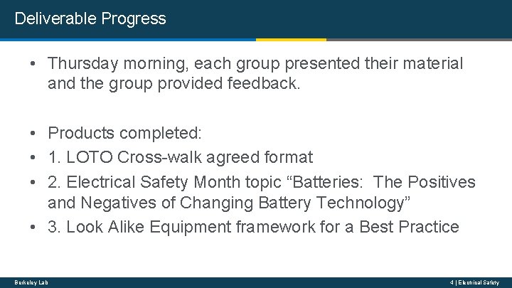 Deliverable Progress • Thursday morning, each group presented their material and the group provided
