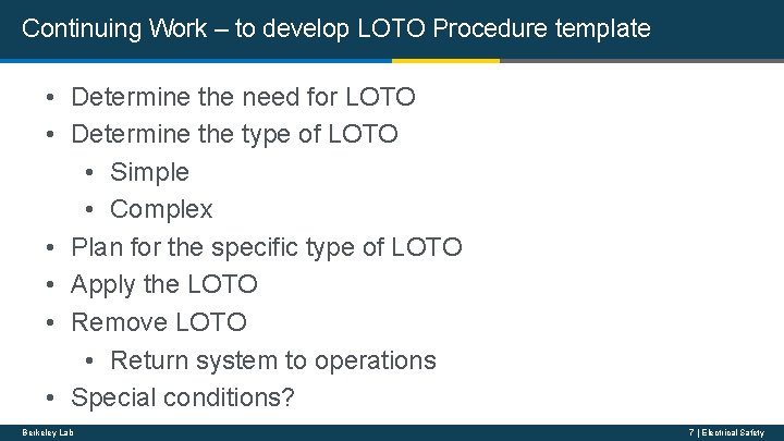 Continuing Work – to develop LOTO Procedure template • Determine the need for LOTO