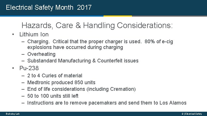 Electrical Safety Month 2017 Hazards, Care & Handling Considerations: • Lithium Ion – Charging.