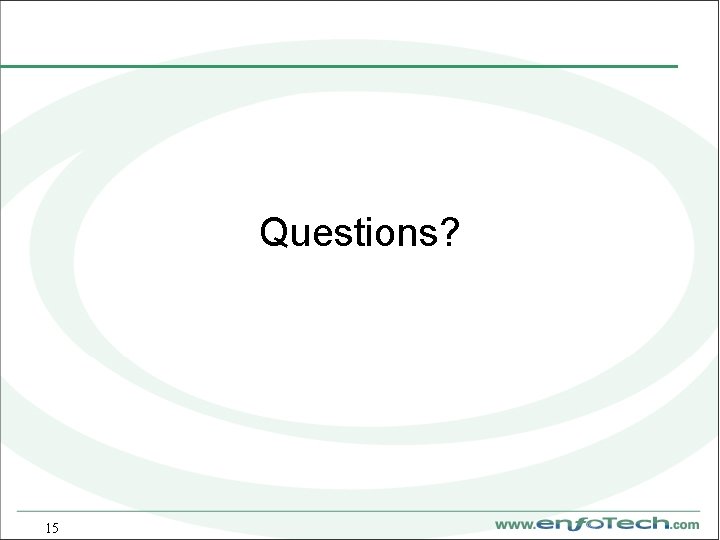 Questions? 15 