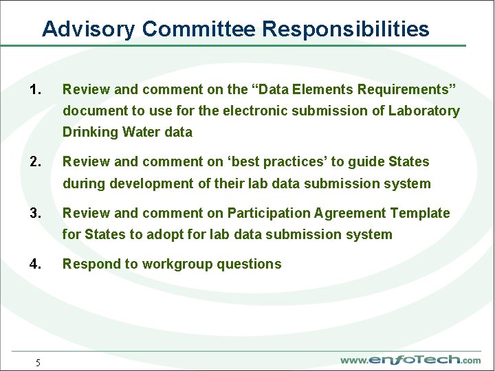 Advisory Committee Responsibilities 1. Review and comment on the “Data Elements Requirements” document to