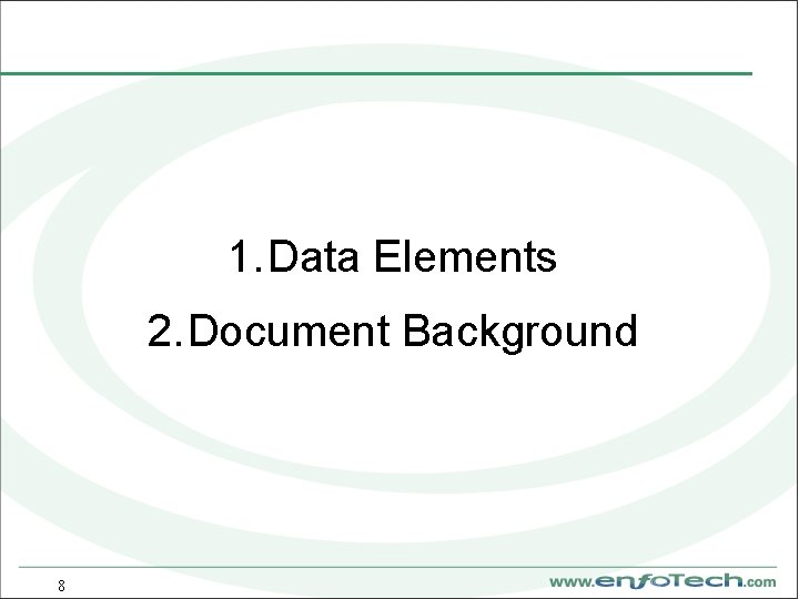 1. Data Elements 2. Document Background 8 