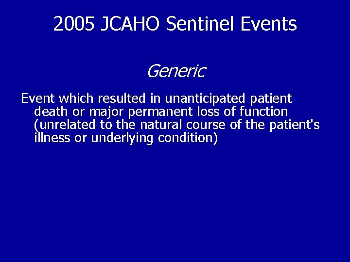 2005 JCAHO Sentinel Events Generic Event which resulted in unanticipated patient death or major