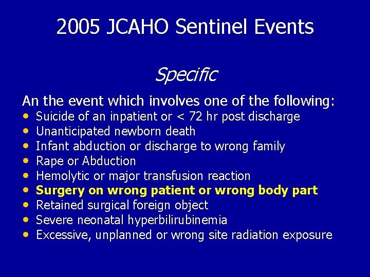 2005 JCAHO Sentinel Events Specific An the event which involves one of the following: