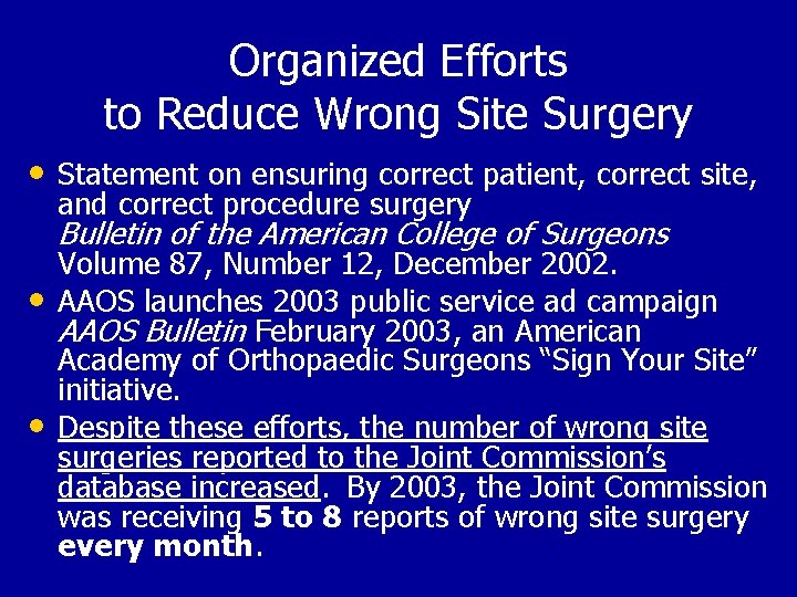 Organized Efforts to Reduce Wrong Site Surgery • Statement on ensuring correct patient, correct