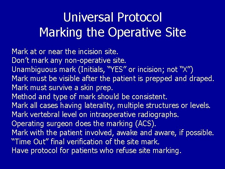 Universal Protocol Marking the Operative Site Mark at or near the incision site. Don’t