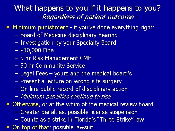 What happens to you if it happens to you? - Regardless of patient outcome