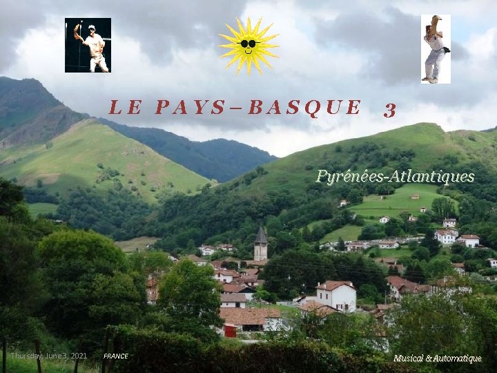 LE PAYS–BASQUE 3 Pyrénées-Atlantiques Thursday, June 3, 2021 FRANCE Musical & Automatique 
