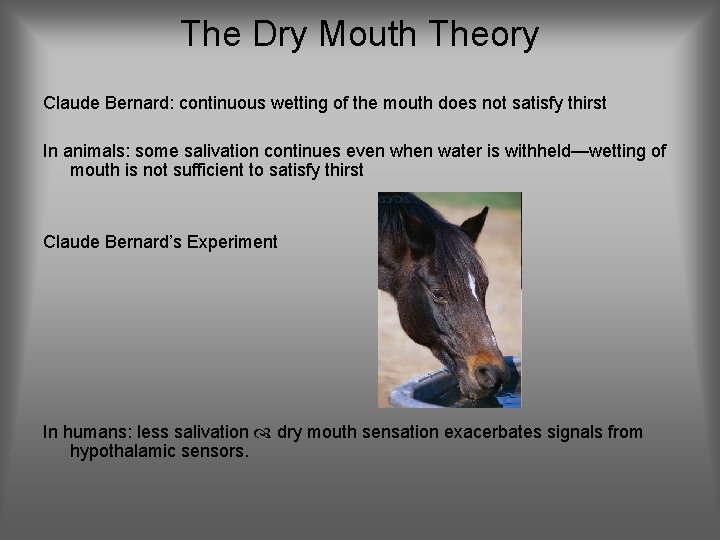 The Dry Mouth Theory Claude Bernard: continuous wetting of the mouth does not satisfy