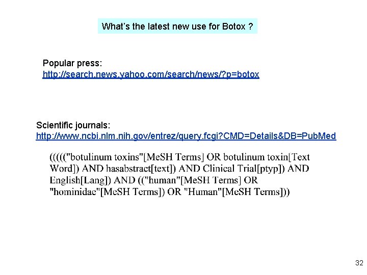 What’s the latest new use for Botox ? Popular press: http: //search. news. yahoo.