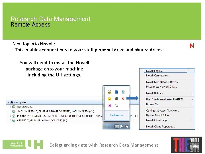 Research Data Management Remote Access Next log into Novell; - This enables connections to