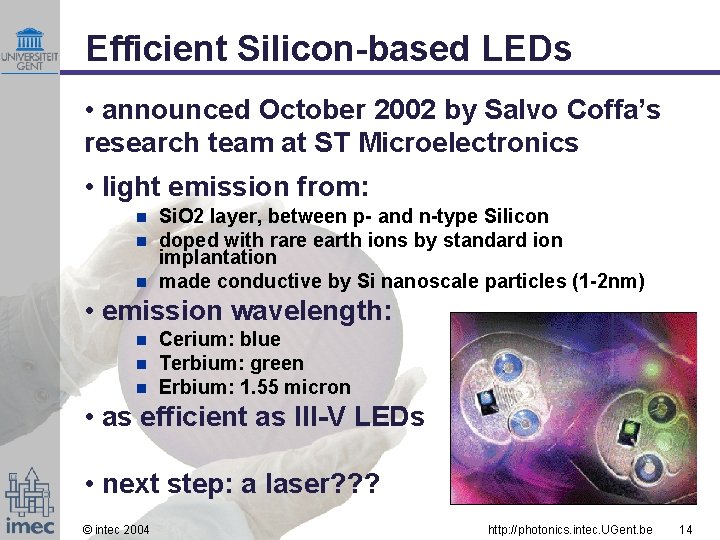 Efficient Silicon-based LEDs • announced October 2002 by Salvo Coffa’s research team at ST