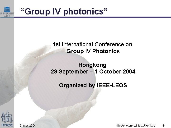 “Group IV photonics” 1 st International Conference on Group IV Photonics Hongkong 29 September